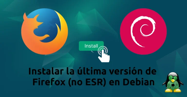 Instalar la última versión de Firefox (no ESR) en Debian