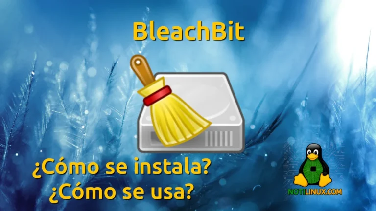 BleachBit se actualiza con importantes mejoras para limpiar tu sistema Linux