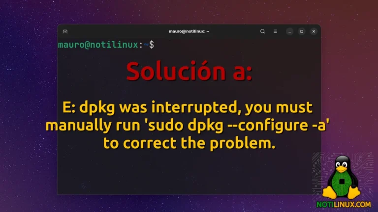 Solución a: “E: dpkg was interrupted” al instalar paquetes en Debian, Ubuntu, Linux Mint y derivados