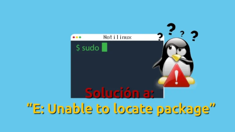 Solución a: “E: Unable to locate package” en Ubuntu, Debian, Linux Mint y derivados