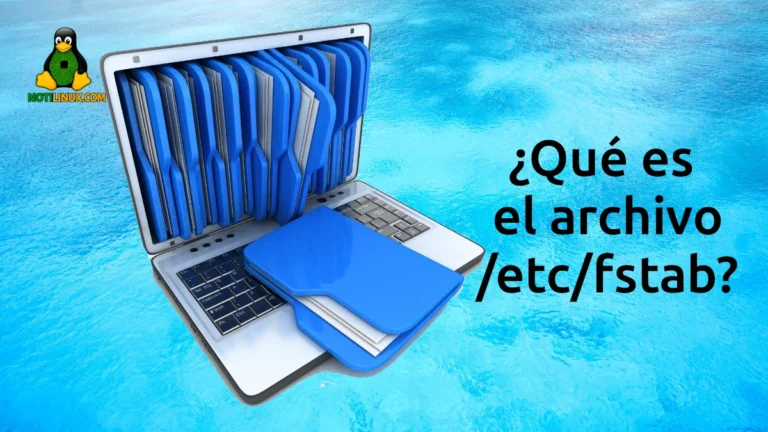 ¿Qué es, cómo se usa y cómo funciona el archivo fstab en Linux?