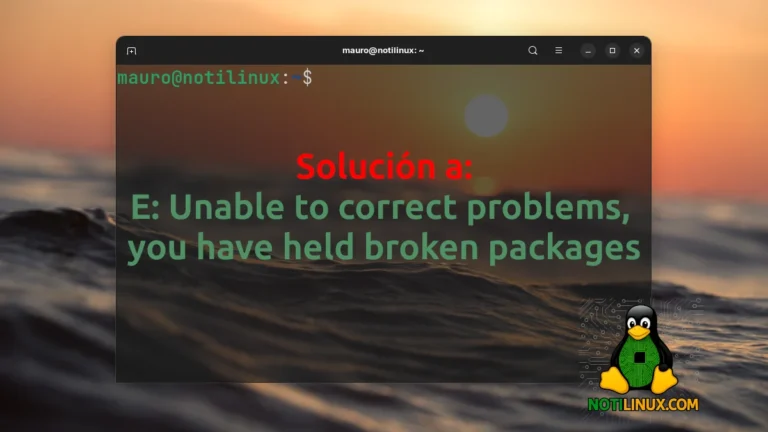 Solución a: “Unable to correct problems, you have held broken packages” en Debian, Ubuntu y derivados