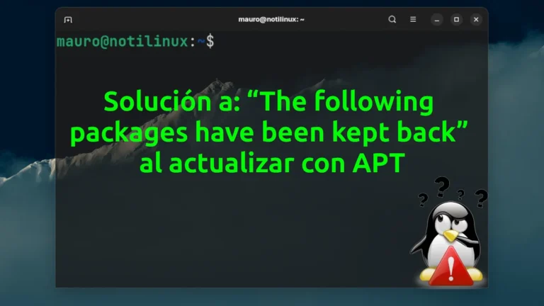 Solución a: “The following packages have been kept back” al actualizar con APT