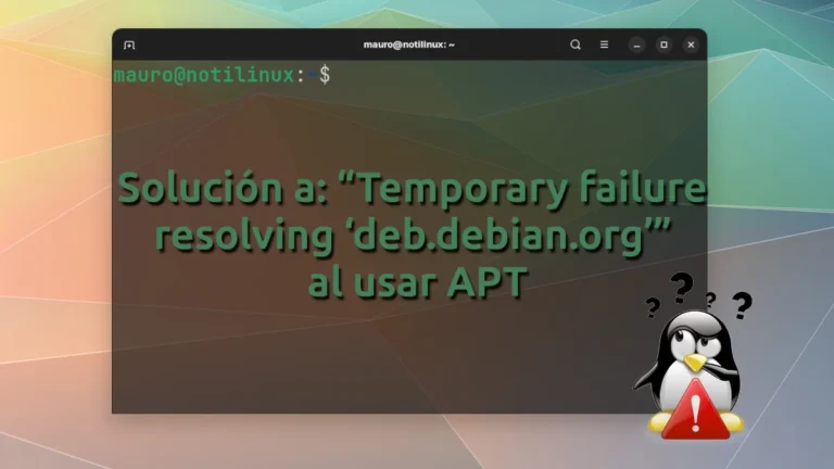 Solución a: “Temporary failure resolving ‘deb.debian.org’” al usar APT