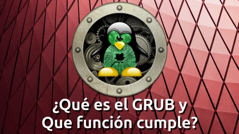 Definiciones Linux: ¿Qué es el GRUB y qué función cumple?