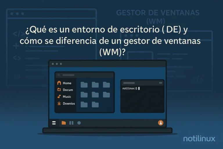 ¿Qué es un entorno de escritorio (DE) y cuál es la diferencia con un gestor de ventanas (WM)?