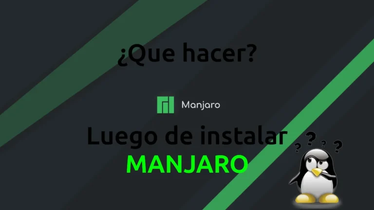 ¿Qué hacer después de instalar Manjaro?