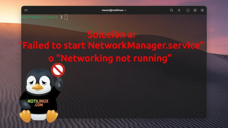 Solución a: “Failed to start NetworkManager.service” o “Networking not running” en Debian/Ubuntu/Mint