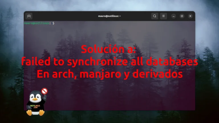 Solución al error “failed to synchronize all databases” en Arch Linux y derivados