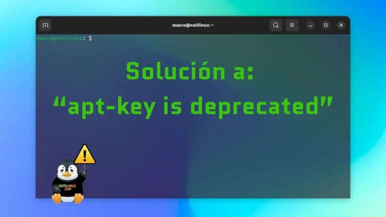Solución a: “apt-key is deprecated” en Debian, Ubuntu y Linux Mint