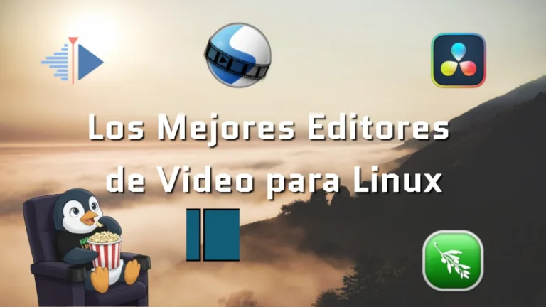 Los mejores editores de video para Linux: gratis, potentes y listos para crear contenido