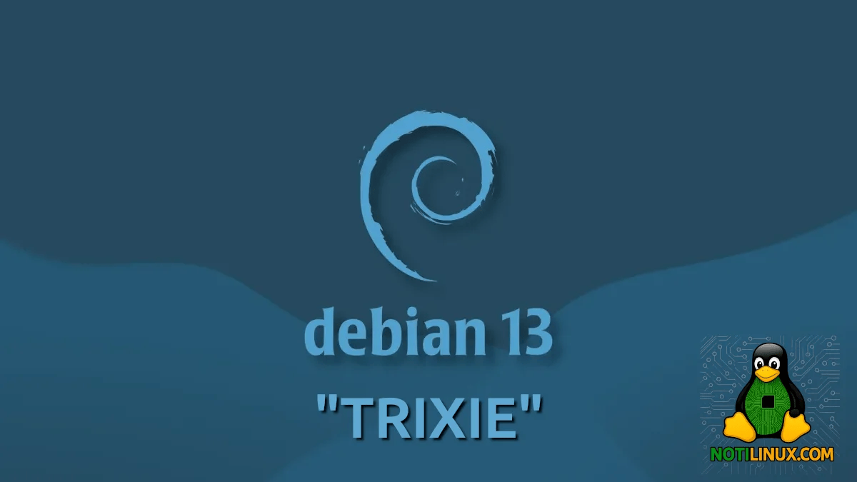 Qué hacer después de instalar Debian 13 "Trixie" - NotiLinux.com