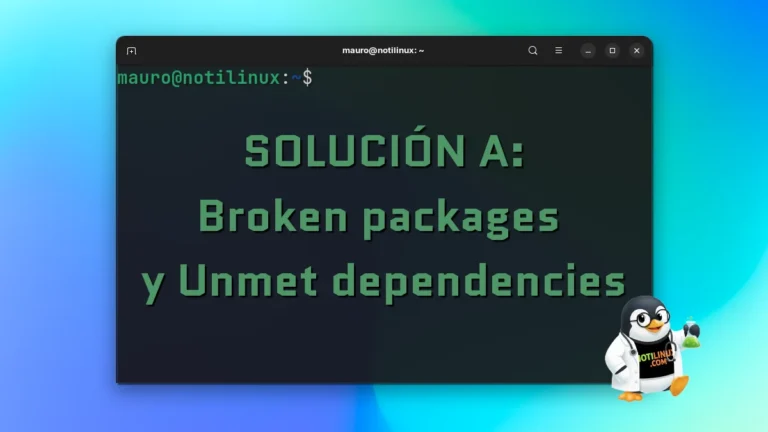 Solución a: “Broken packages” o “Unmet dependencies” en Linux
